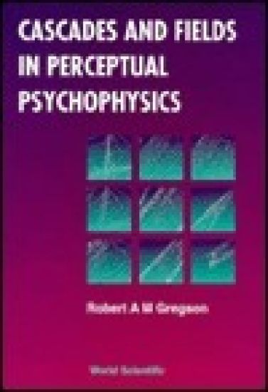 Cascades And Fields In Perceptual Psychophysics