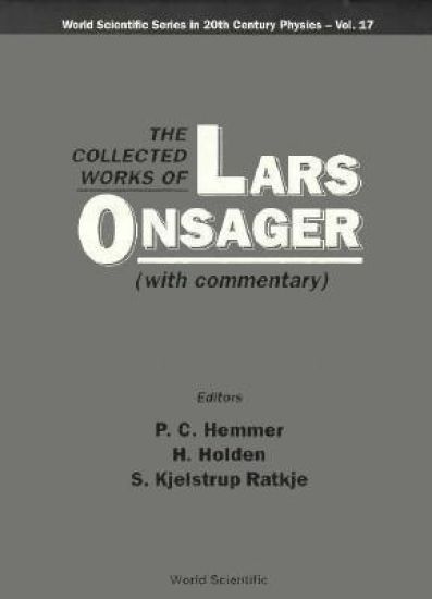 Collected Works Of Lars Onsager, The (With Commentary)