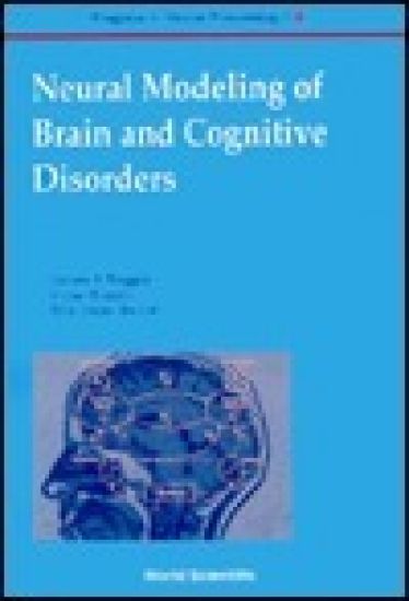 Neural Modeling Of Brain And Cognitive Disorders