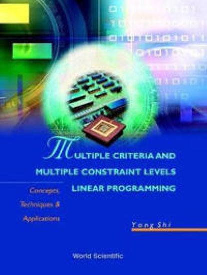 Multiple Criteria And Multiple Constraint Levels Linear Programming: Concepts, Techniques And Applications