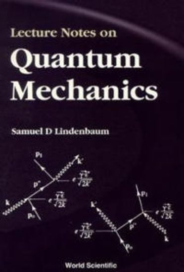 Lecture Notes On Quantum Mechanics