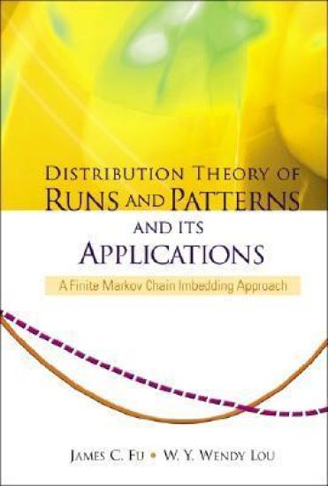 Distribution Theory Of Runs And Patterns And Its Applications: A Finite Markov Chain Imbedding Approach