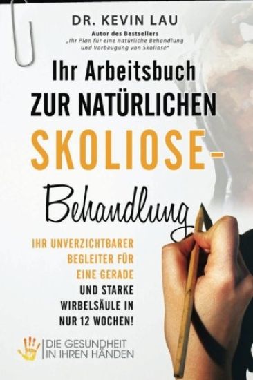 Ihr Arbeitsbuch zur natürlichen Skoliose-Behandlung