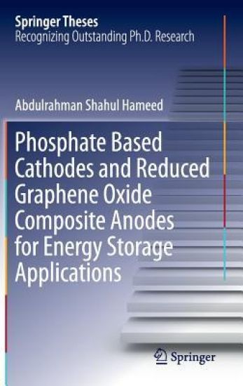 Phosphate Based Cathodes and Reduced Graphene Oxide Composite Anodes for Energy Storage Applications