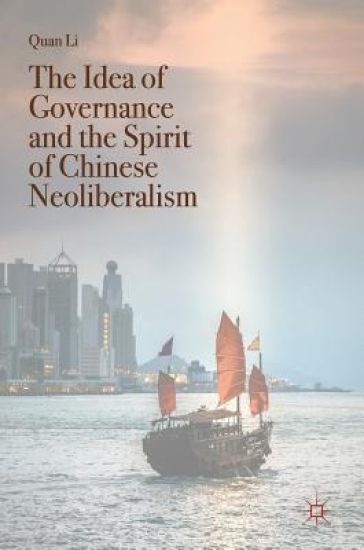 The Idea of Governance and the Spirit of Chinese Neoliberalism