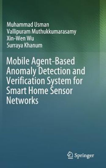 Mobile Agent-Based Anomaly Detection and Verification System for Smart Home Sensor Networks