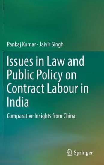 Issues in Law and Public Policy on Contract Labour in India