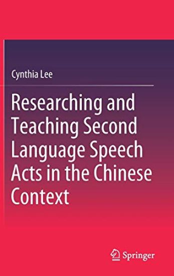 Researching and Teaching Second Language Speech Acts in the Chinese Context