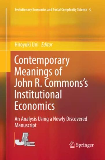 Contemporary Meanings of John R. Commons’s Institutional Economics