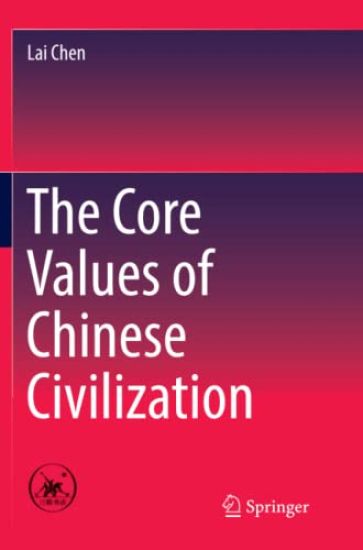 The Core Values of Chinese Civilization