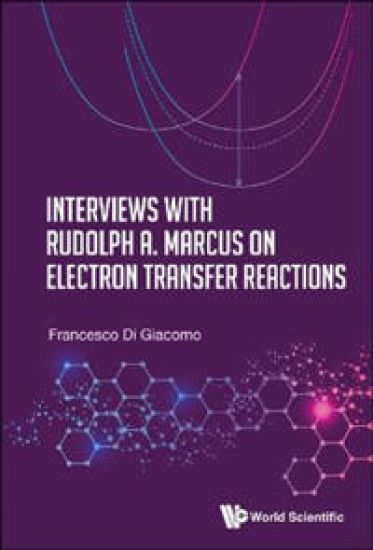 Interviews With Rudolph A. Marcus On Electron Transfer Reactions