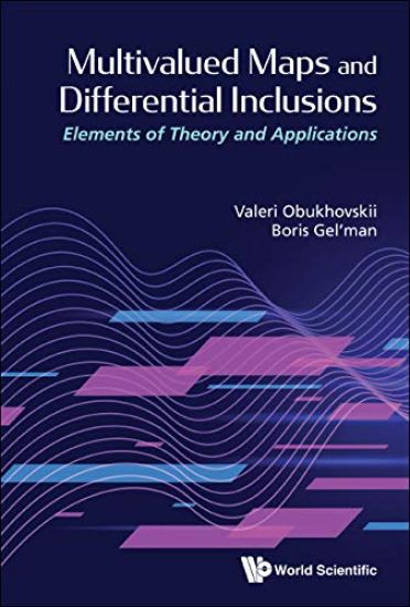 Multivalued Maps And Differential Inclusions: Elements Of Theory And Applications