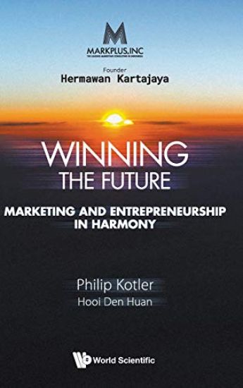 Markplus Inc: Winning The Future - Marketing And Entrepreneurship In Harmony