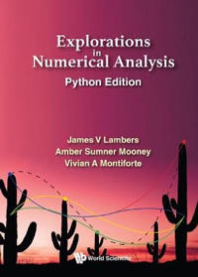 Explorations In Numerical Analysis: Python Edition