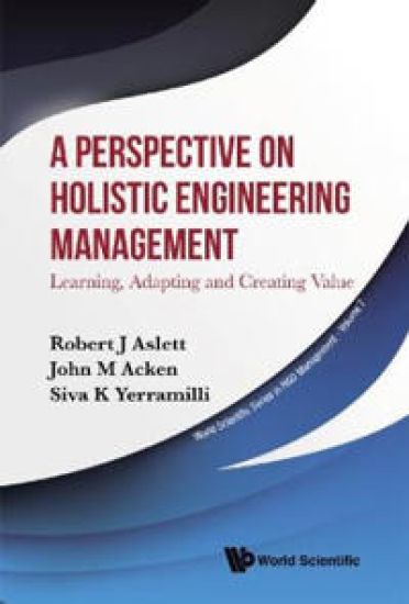 A Perspective on Holistic Engineering Management