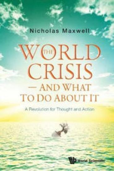 World Crisis, The - And What To Do About It: A Revolution For Thought And Action
