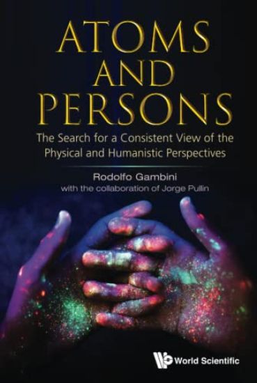 Atoms And Persons: The Search For A Consistent View Of The Physical And Humanistic Perspectives