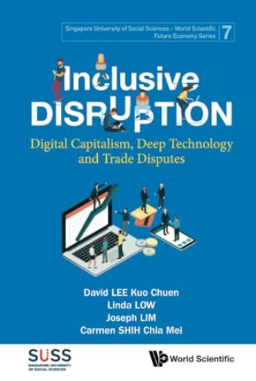 Inclusive Disruption: Digital Capitalism, Deep Technology And Trade Disputes