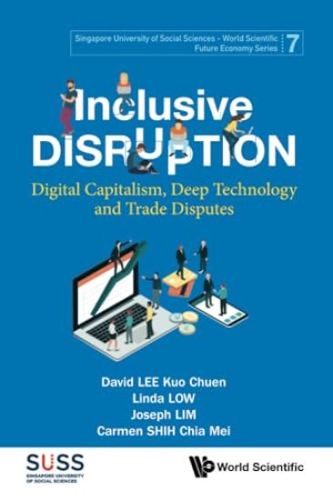 Inclusive Disruption: Digital Capitalism, Deep Technology And Trade Disputes