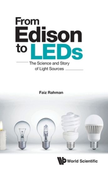 From Edison To Leds: The Science And Story Of Light Sources