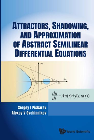 Attractors, Shadowing, And Approximation Of Abstract Semilinear Differential Equations
