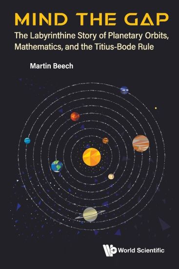 Mind The Gap: The Labyrinthine Story Of Planetary Orbits, Mathematics, And The Titius-bode Rule