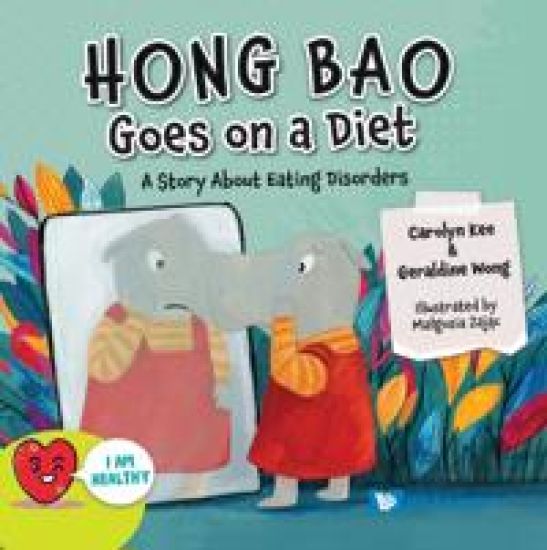 Hong Bao Goes On A Diet: A Story About Eating Disorders