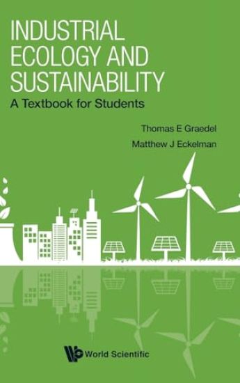 Industrial Ecology And Sustainability: A Textbook For Students