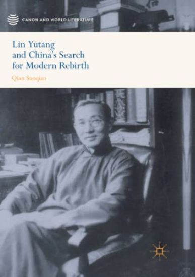 Lin Yutang and China’s Search for Modern Rebirth