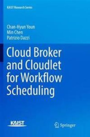 Cloud Broker and Cloudlet for Workflow Scheduling