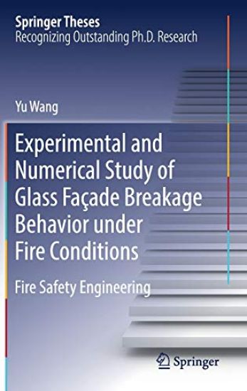 Experimental and Numerical Study of Glass Façade Breakage Behavior under Fire Conditions