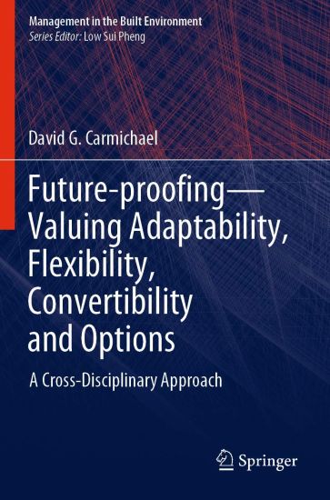 Future-proofing—Valuing Adaptability, Flexibility, Convertibility and Options