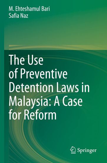 The Use of Preventive Detention Laws in Malaysia: A Case for Reform