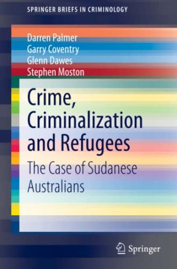 Crime, Criminalization and Refugees