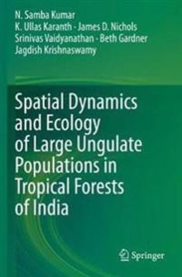 Spatial Dynamics and Ecology of Large Ungulate Populations in Tropical Forests of India