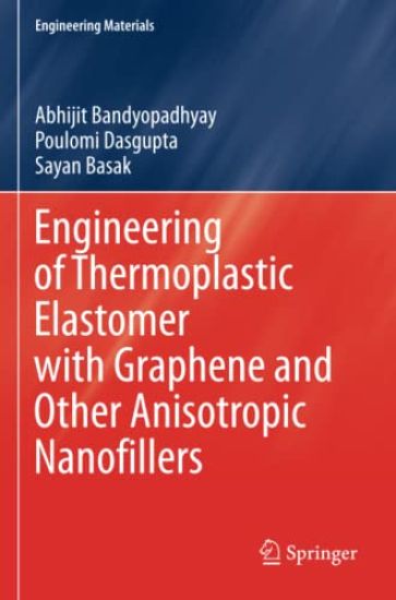 Engineering of Thermoplastic Elastomer with Graphene and Other Anisotropic Nanofillers
