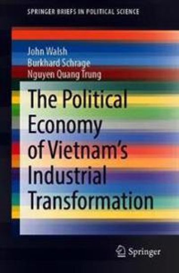 The Political Economy of Vietnam’s Industrial Transformation