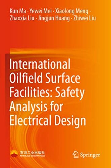 International Oilfield Surface Facilities: Safety Analysis for Electrical Design