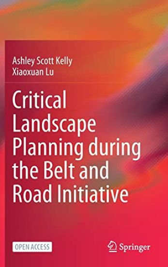 Critical Landscape Planning during the Belt and Road Initiative