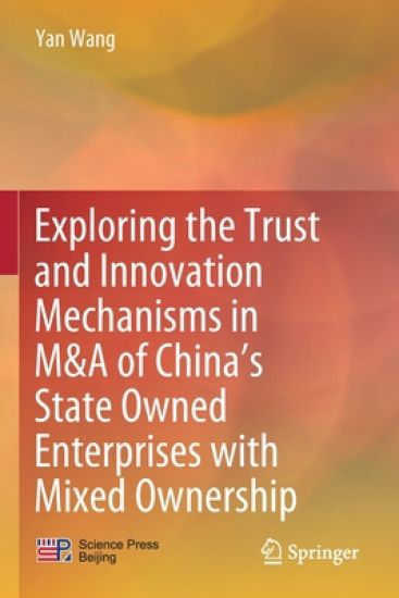 Exploring the Trust and Innovation Mechanisms in M&A of China’s State Owned Enterprises with Mixed Ownership