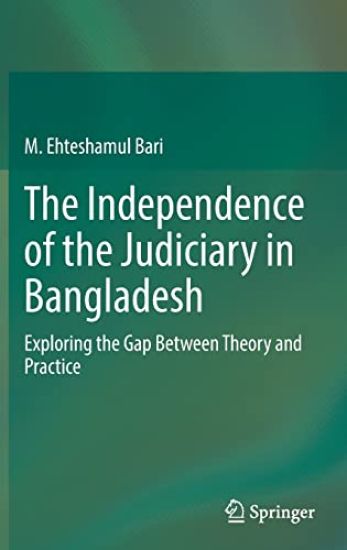 The Independence of the Judiciary in Bangladesh