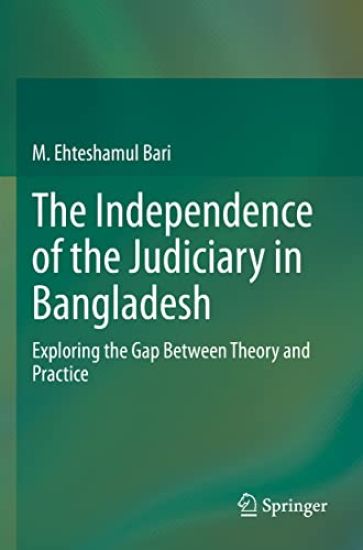 The Independence of the Judiciary in Bangladesh