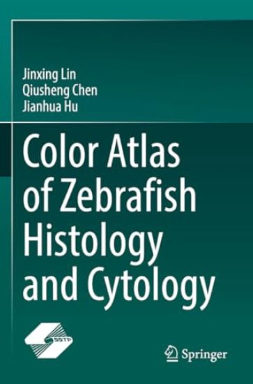 Color Atlas of Zebrafish Histology and Cytology
