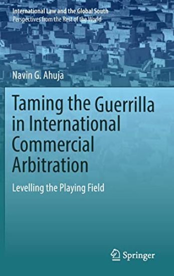 Taming the Guerrilla in International Commercial Arbitration