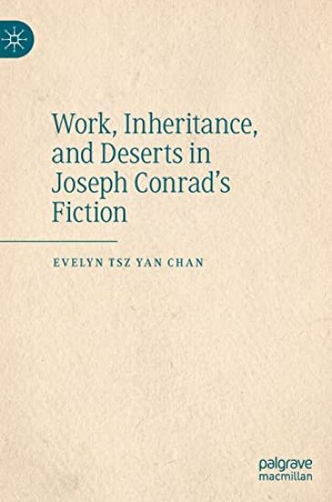 Work, Inheritance, and Deserts in Joseph Conrad’s Fiction