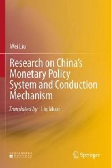 Research on China’s Monetary Policy System and Conduction Mechanism