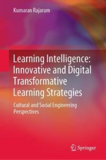 Learning Intelligence: Innovative and Digital Transformative Learning Strategies
