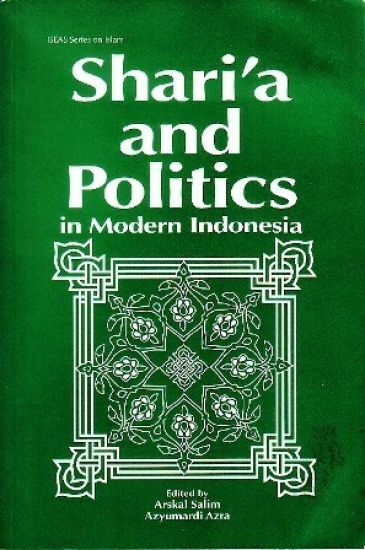 Shari'a and Politics in Modern Indonesia