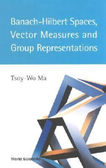 Banach-hilbert Spaces, Vector Measures And Group Representations