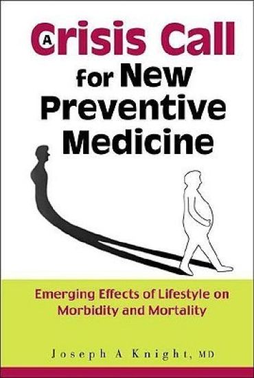 Crisis Call For New Preventive Medicine, A: Emerging Effects Of Lifestyle On Morbidity And Mortality